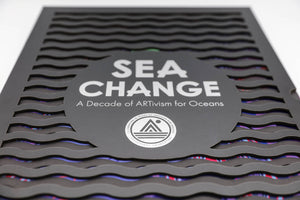 Sea Change: A Decade of ARTivism for Oceans